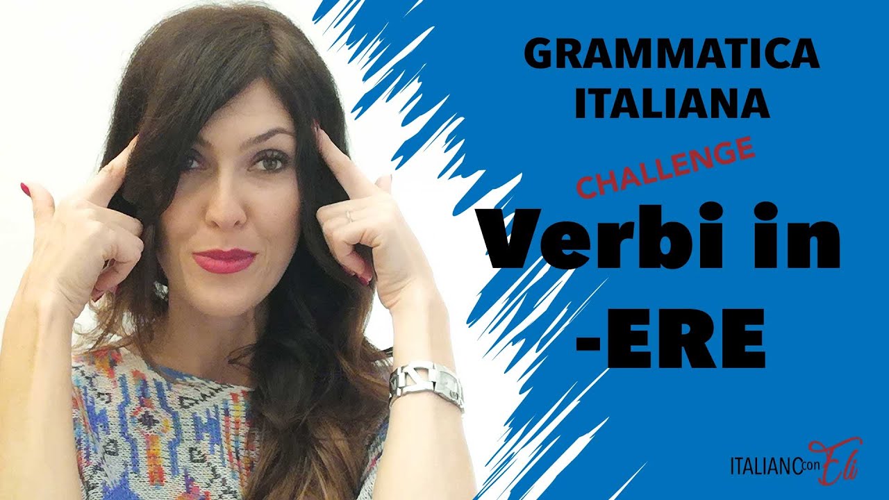 30 Verbi Italiani in -ERE - 30 Italian verbs ending in -ERE - Desafío: Verbos italianos más usados