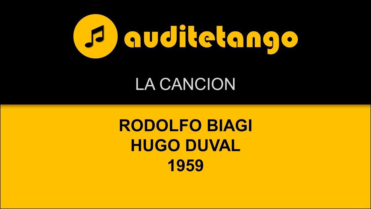 LA CANCION - RODOLFO BIAGI - HUGO DUVAL - 1959 - TANGO CANTATO