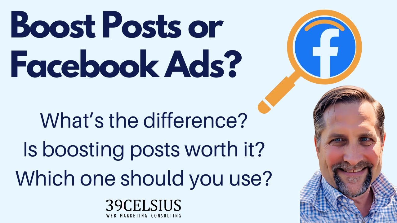 Boost Posts or Facebook Ads? What's The Difference? Should You Boost Posts? Which One Should You Use