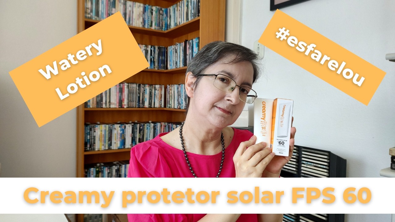 #UseiTodinho Creamy protetor solar WATERY LOTION FPS 60 UVA + UVB | Momento com Fernanda