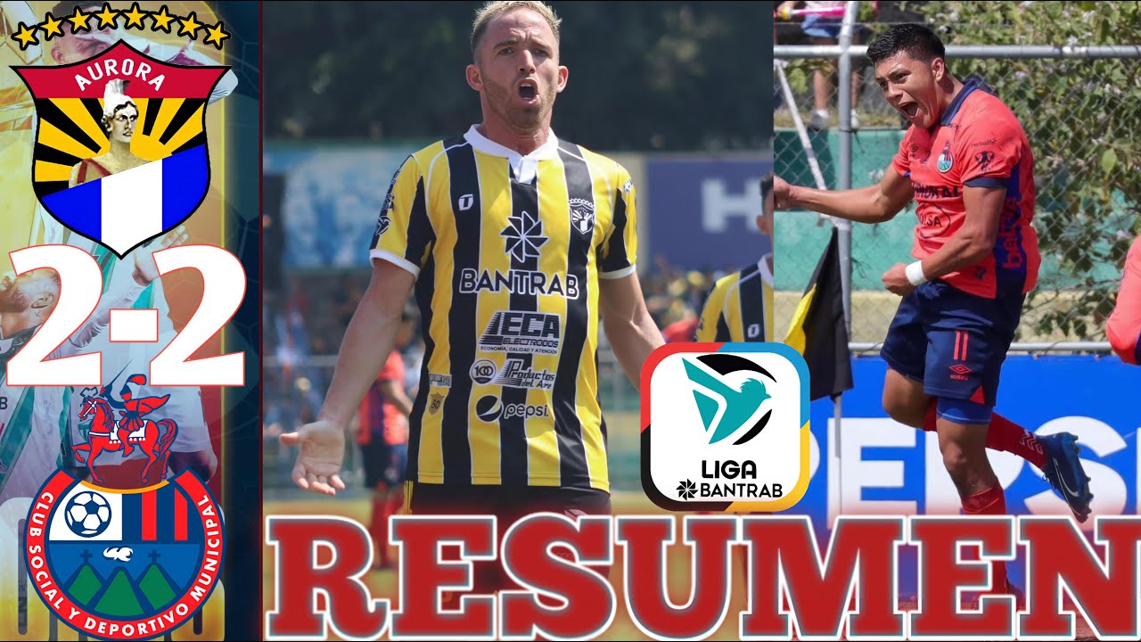 Aurora vs Municipal 2-2 RESUMEN Y GOLES JORNADA 2 TORNEO CLAUSURA 2026