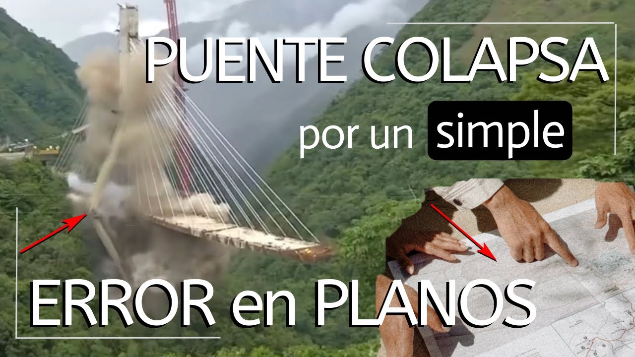 El puente que COLAPSÓ por un ERROR DE DIBUJO en PLANOS | Caida del Chirajara