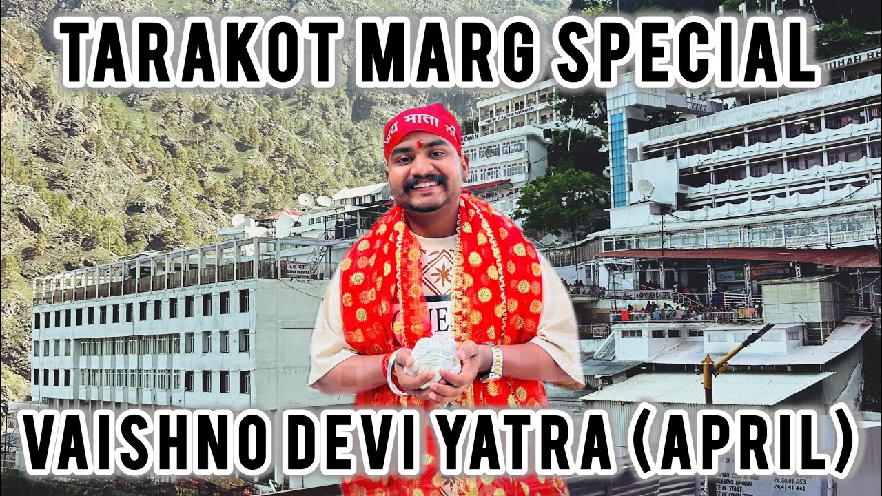 VAISHNO DEVI YATRA(APRIL) || TARAKOTE MARG SPECIAL || JAI MATA DI || NAYA RASTA VAISHNO DEVI JI