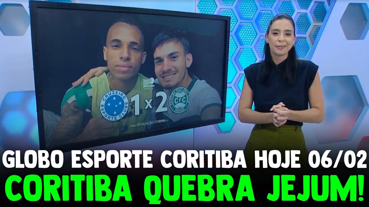 GLOBO ESPORTE CORITIBA HOJE 06/02 | DEPOIS DE 22 ANOS CORITIBA VOLTA A VENCER O CRUZEIRO EM BH
