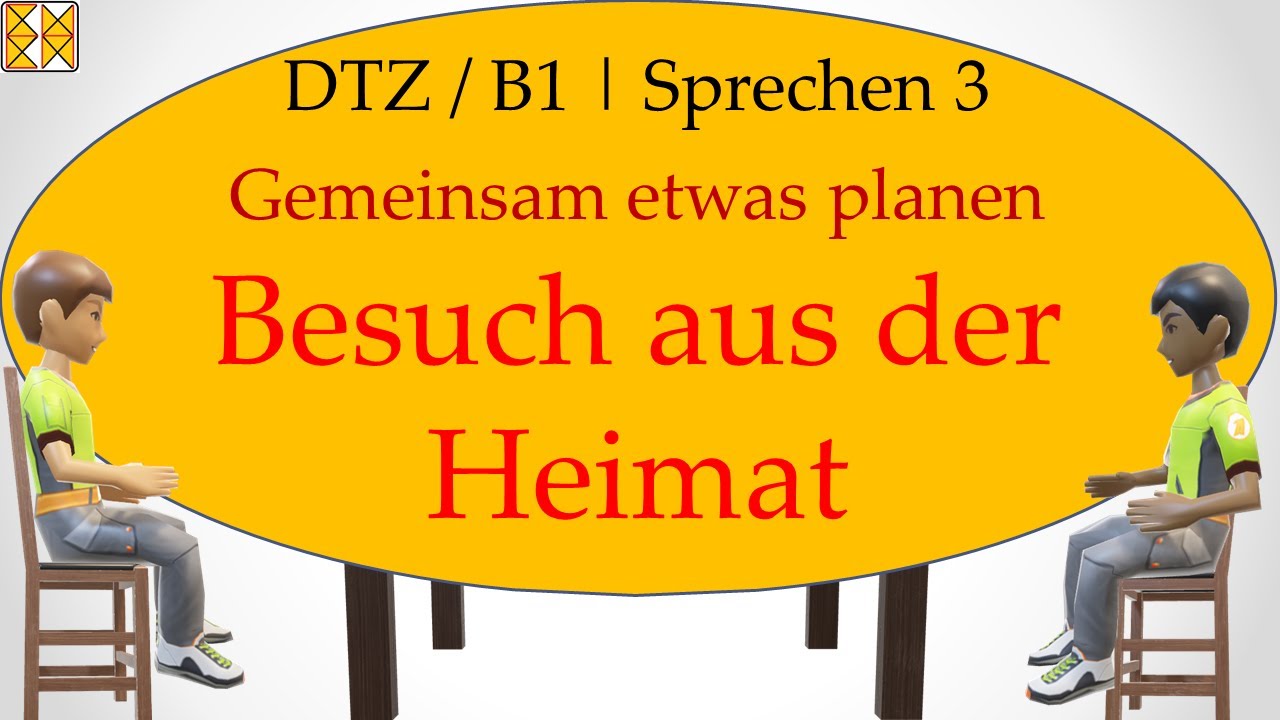 B1/ Goethe / ÖSD / DTZ  | Sprechen 3 | planen | Besuch aus der Heimat | with subtitles مع الترجمة