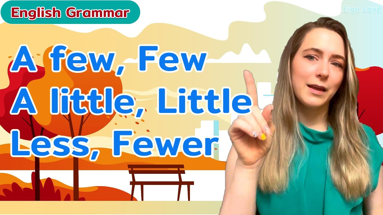 A few, Few, A little, Little, Fewer, Less | English Grammar