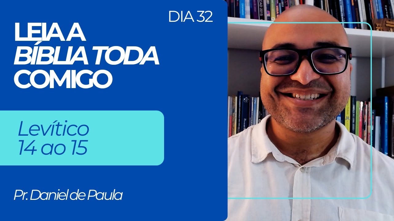 Dia 32 - Levítico 14 ao 15 - [PROJETO LEIA A BÍBLIA COMIGO]