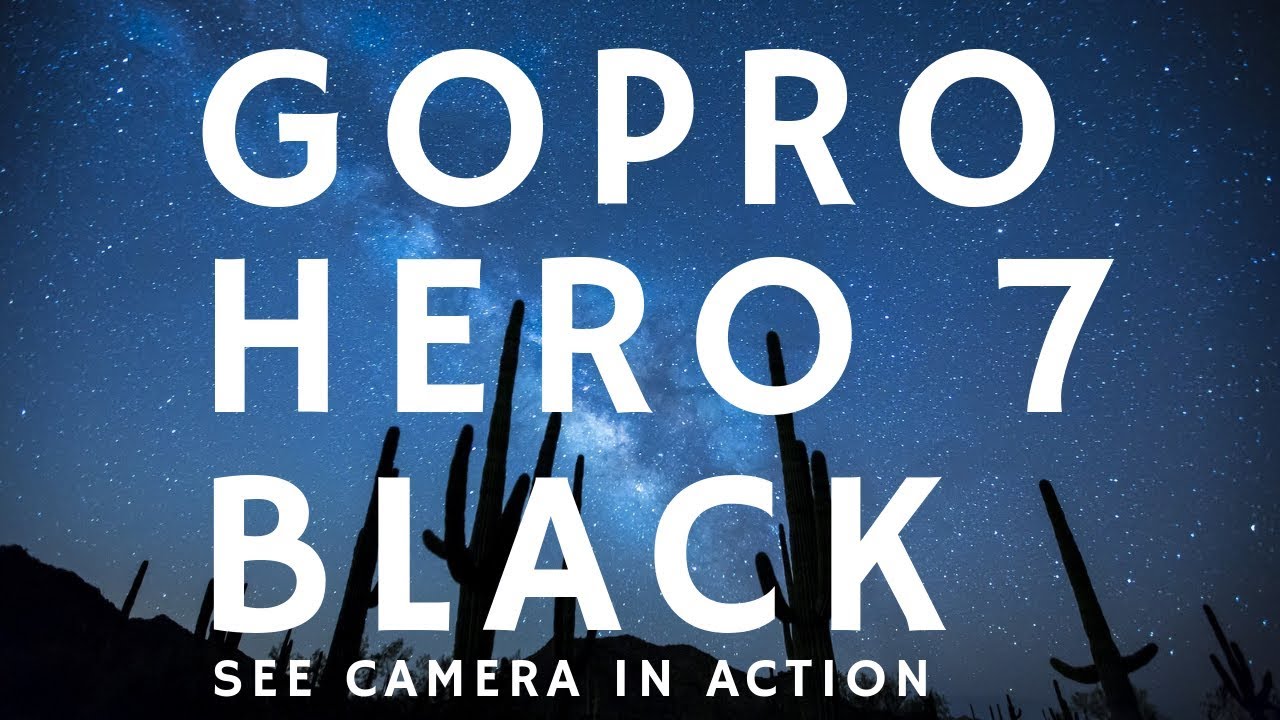 GoPro Hero 7 Black (Best Camera For 2019)