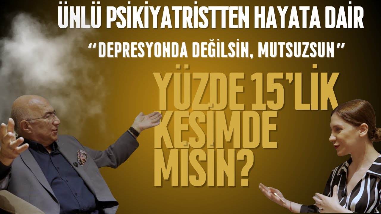 Yüzde 15’lik kesimde misin? Psikiyatri Uzmanı, Prof. Dr. Arif Verimli