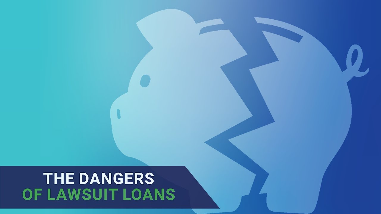 The Dangers of Lawsuit Loans