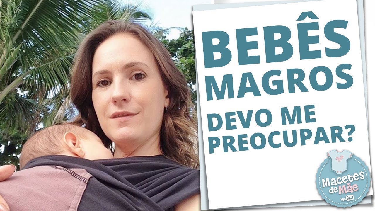 BEBÊ MAGRO, DEVO ME PREOCUPAR? | MACETES DE MÃE