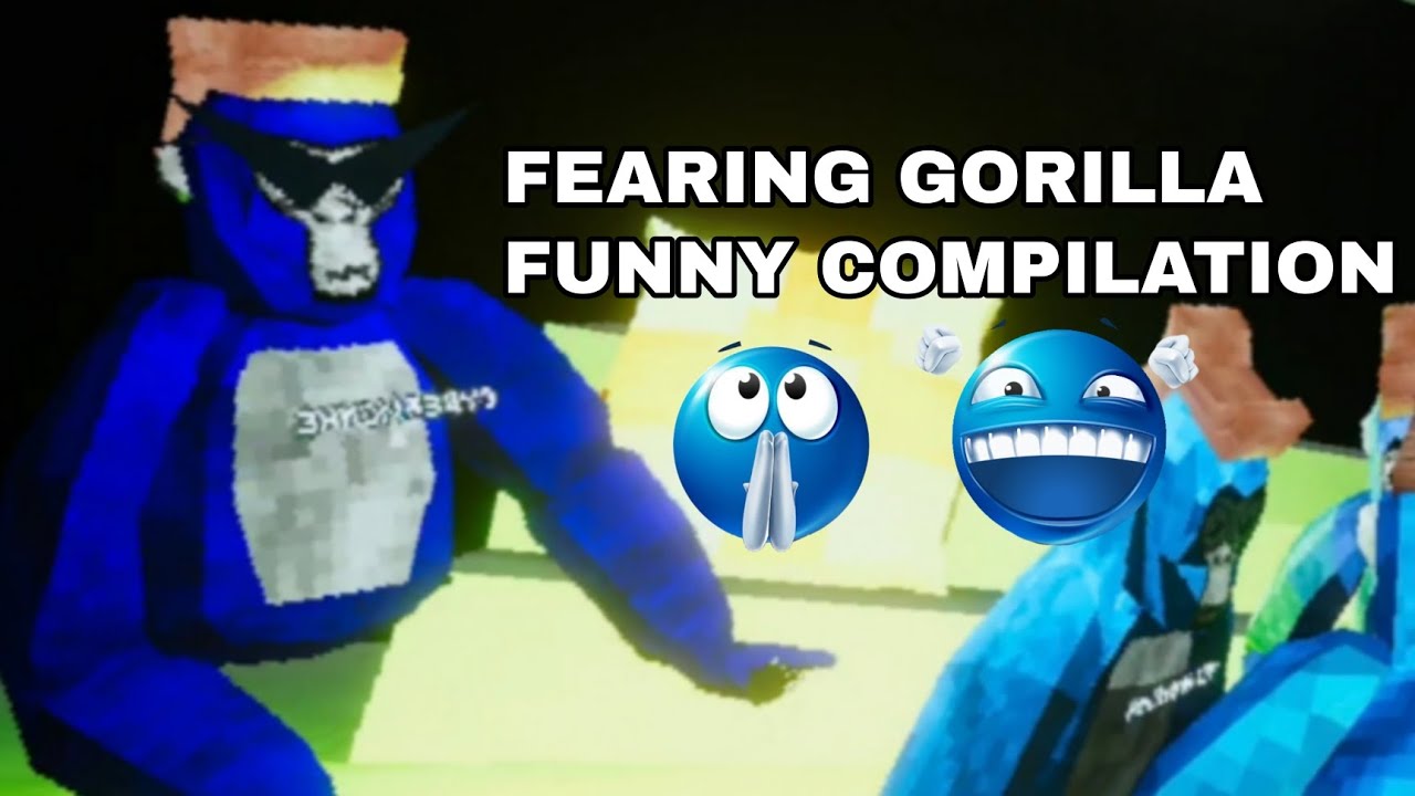 FEARING GORILLA COMPILATION BECAUSE THE GAME IS DOWN!!