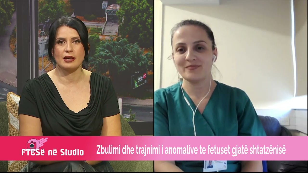 FTESË NË STUDIO- Zbulimi dhe trajtimi i anomalive te fetuset gjatë shtatzënisë