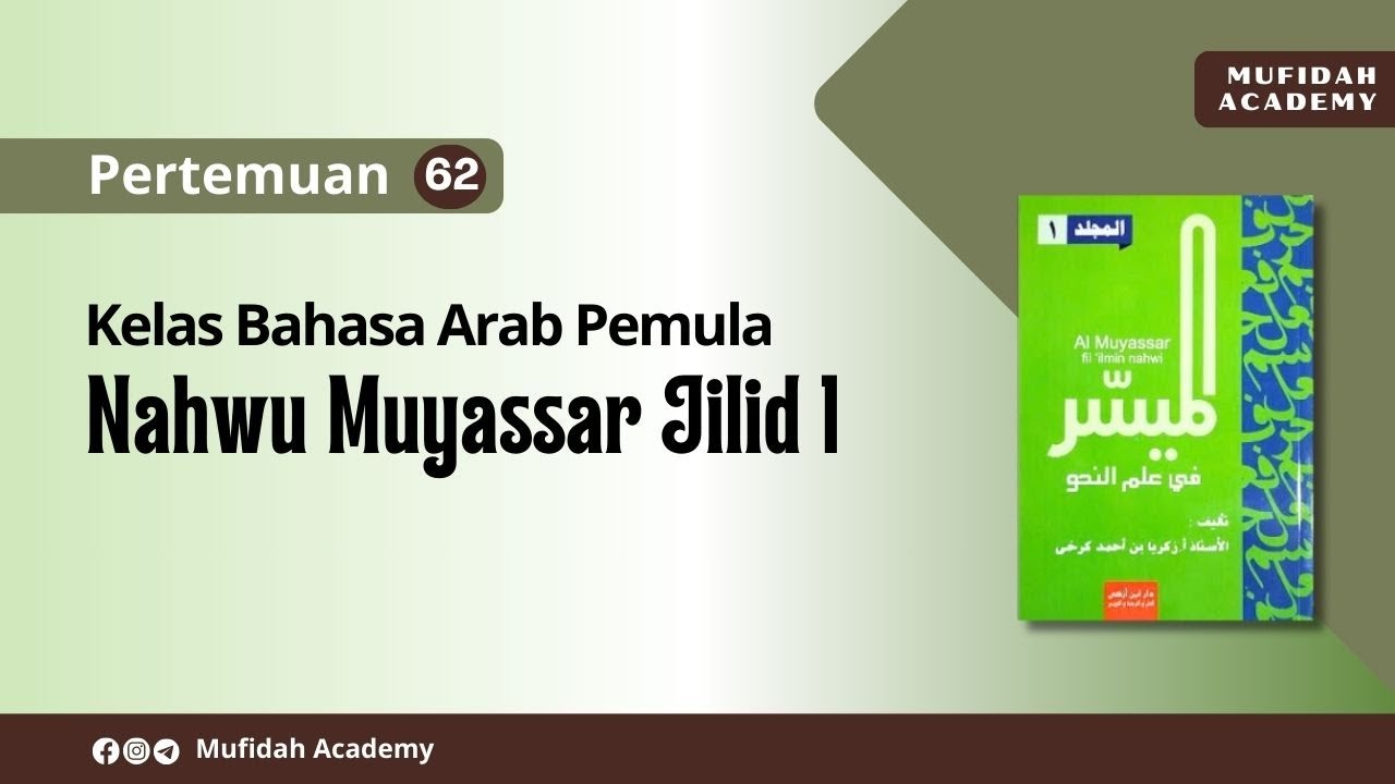 Kelas Bahasa Arab Pemula Nahwu Muyassar Jilid 1 (Pertemuan 62)