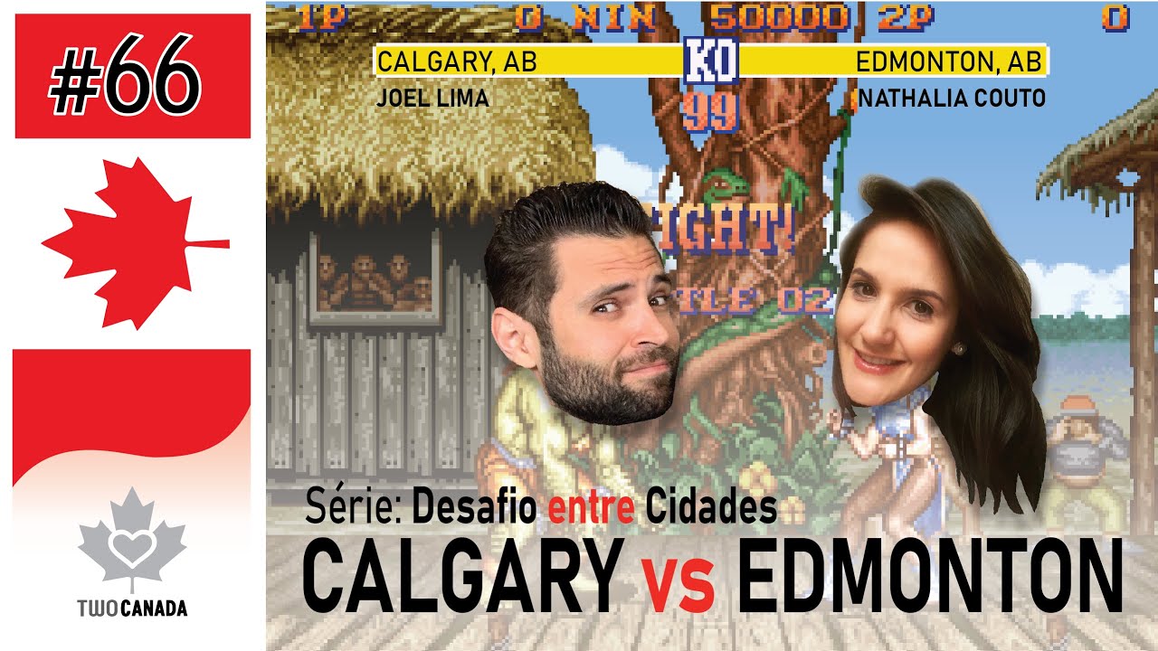 CALGARY vs. EDMONTON, AB - DESAFIO estre CIDADES - Feat. NATHÁLIA COUTO - #67