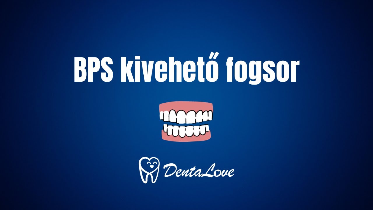BPS technológiával készült, kivehető fogsorok