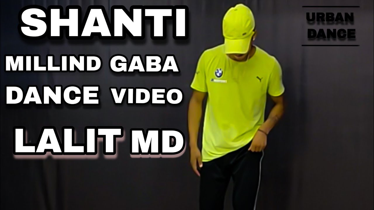 Song : SHANTI Millind GabaDance : Lalit kashyap ,lalitmd Singer : music mg