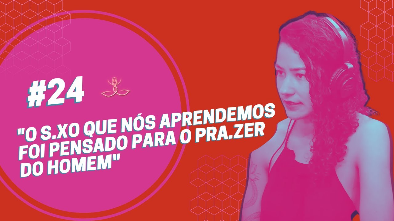 EP#24 - PRAZER A DOIS - Luci no mundo