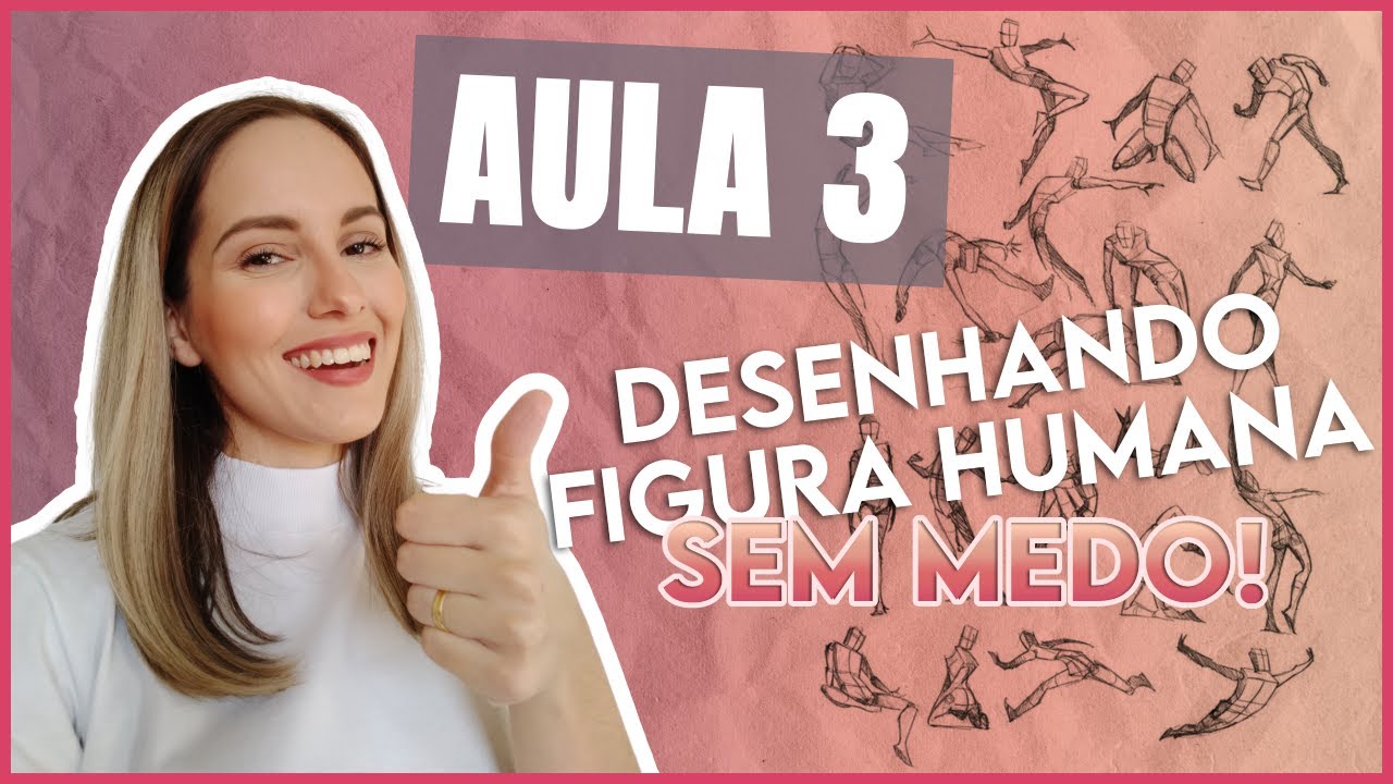 COMO DESENHAR FIGURA HUMANA - APRENDA A DESENHAR FIGURA HUMANA SEM MEDO - AULA 3