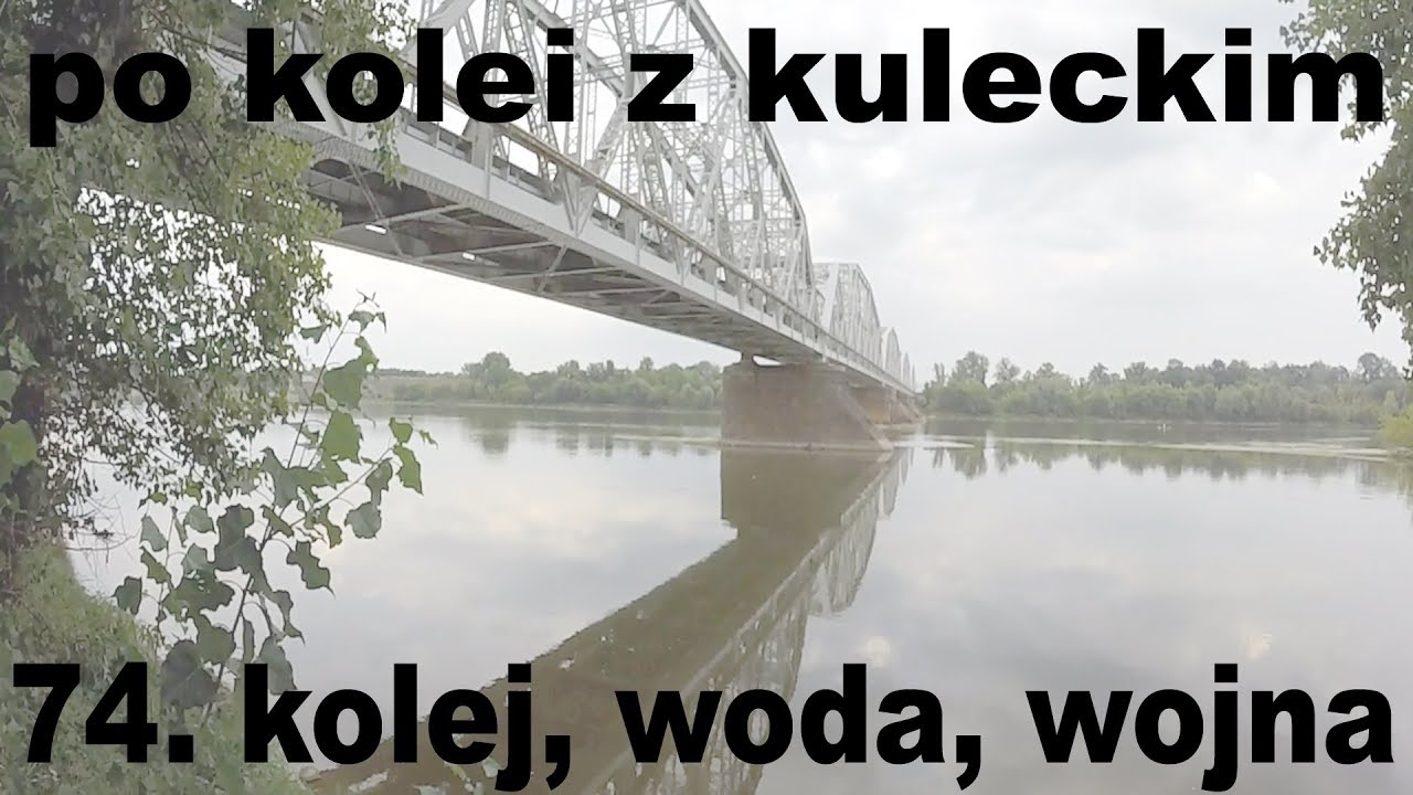Po kolei z Kuleckim - Odcinek 74 - Kolej, woda, wojna