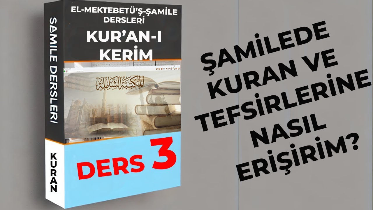 Kuran ve Tefsirleri - Mektebetü'ş-Şamile Dersleri 3