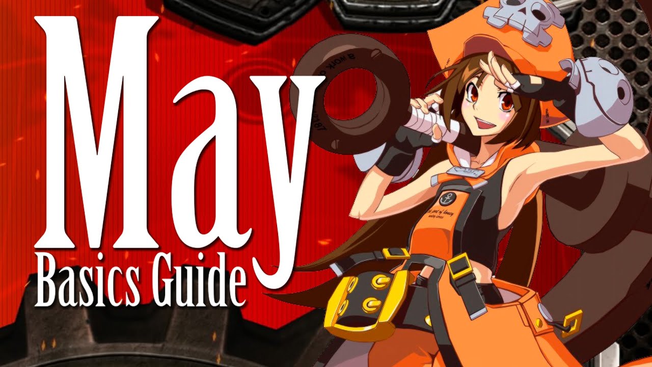 Guilty Gear Xrd - May Basics Guide