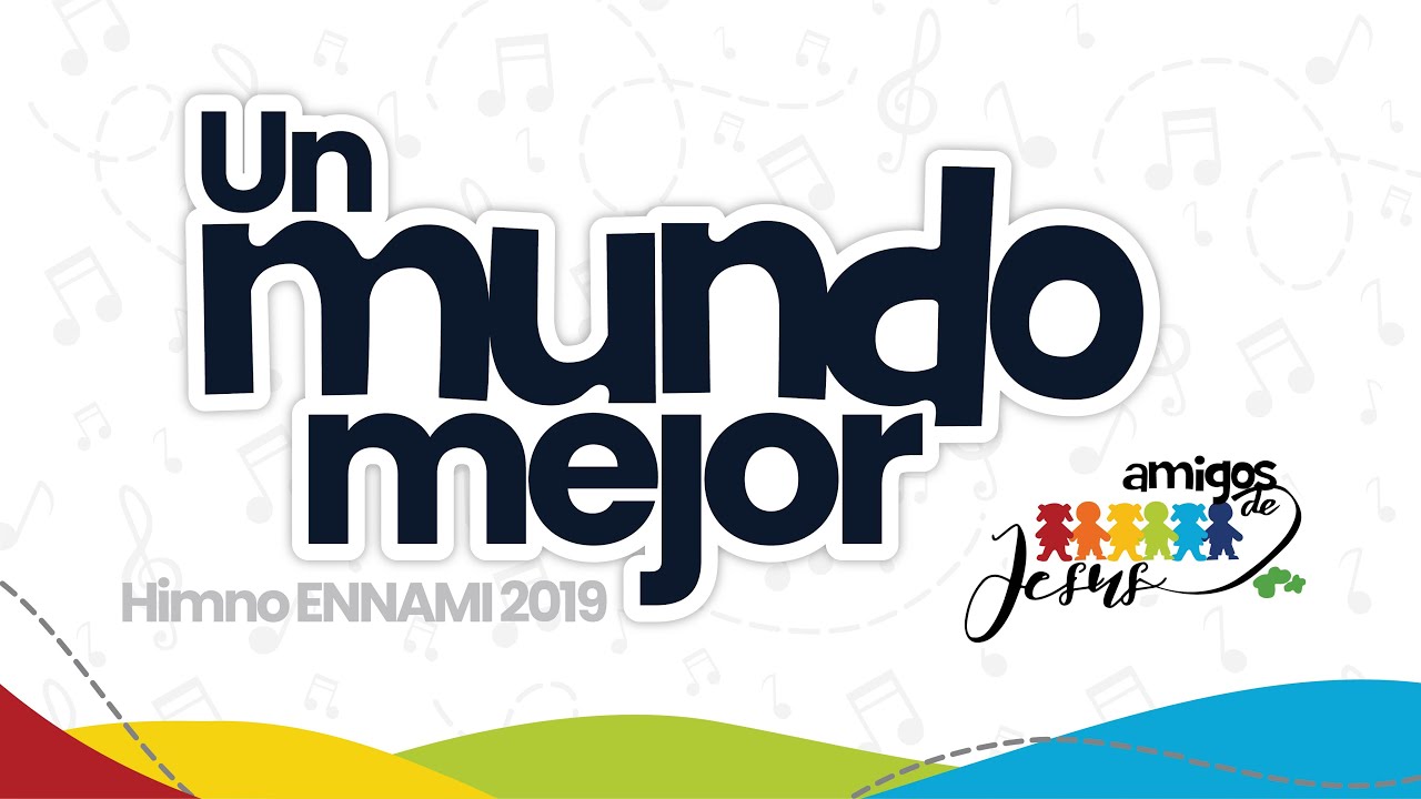 Un mundo mejor - Amigos de Jesús México