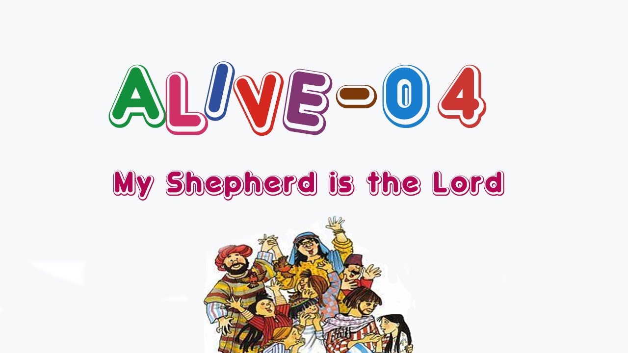 Alive-O 4 - My Shepherd is the Lord