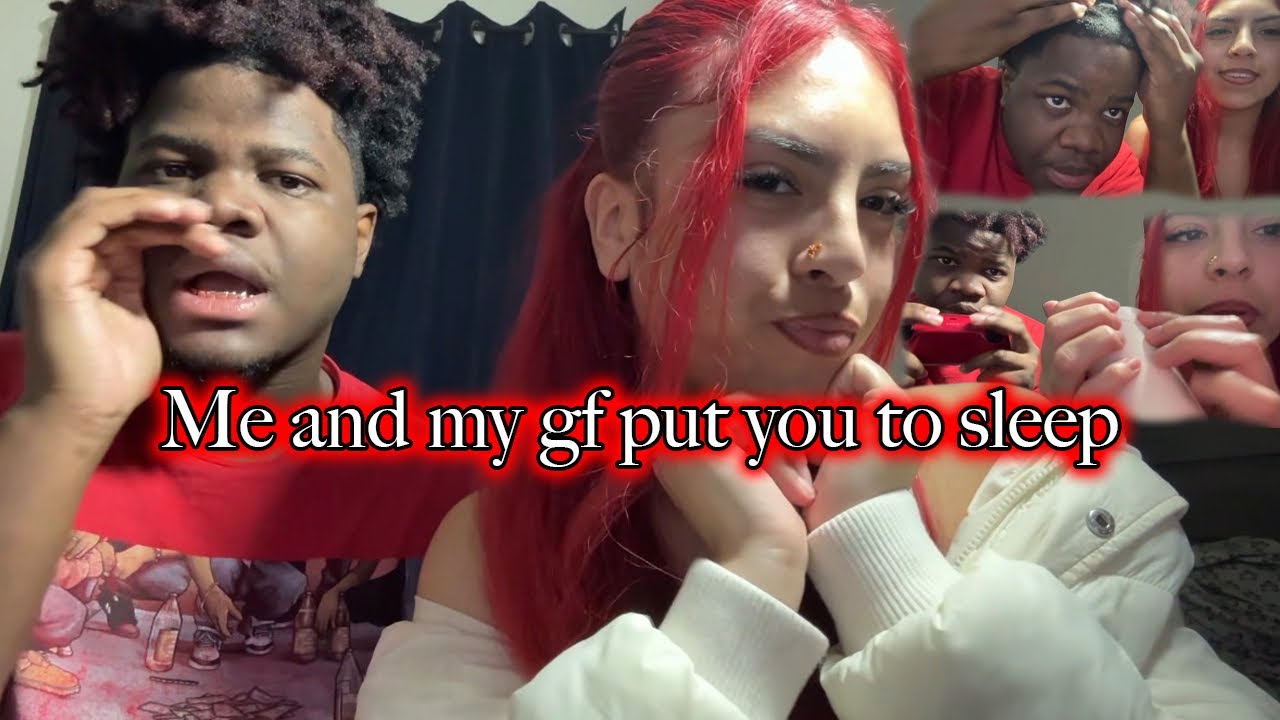Me and my gf put you to sleep in 15 minutes😴 (mouth sounds, inaudible whispers)