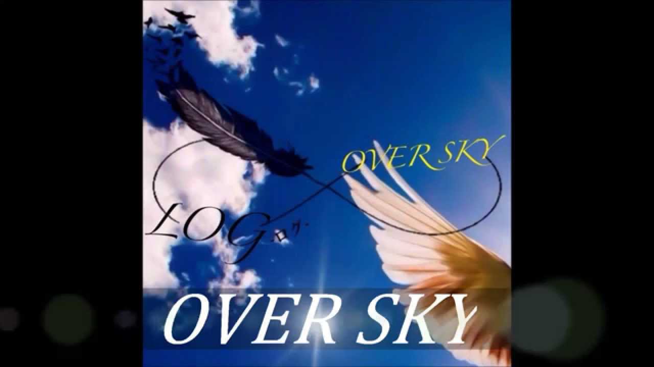 LOG-ログ- 『OVER SKY』 official FULL