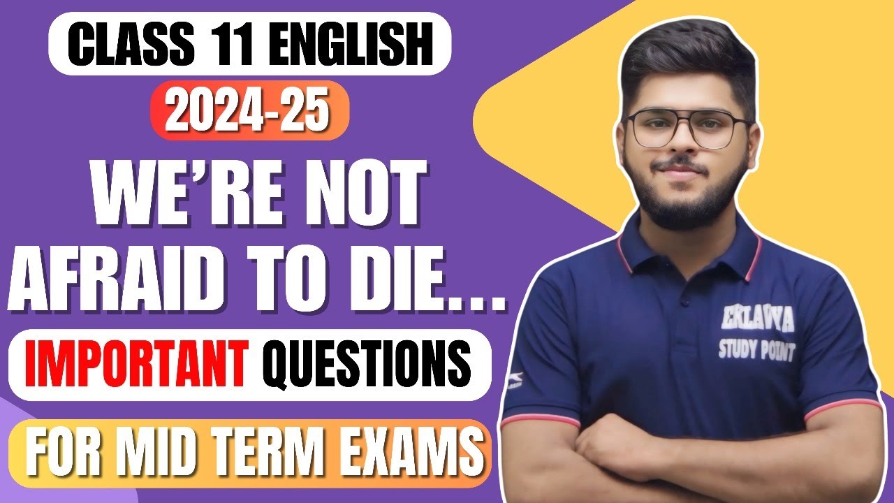 We're not afraid to die Class 11 English Most important questions for exams 2024-25 in hindi