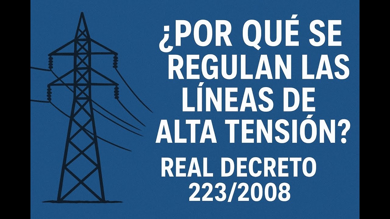 ¿Cómo se clasifican y regulan las líneas de alta tensión? RD 223/2008