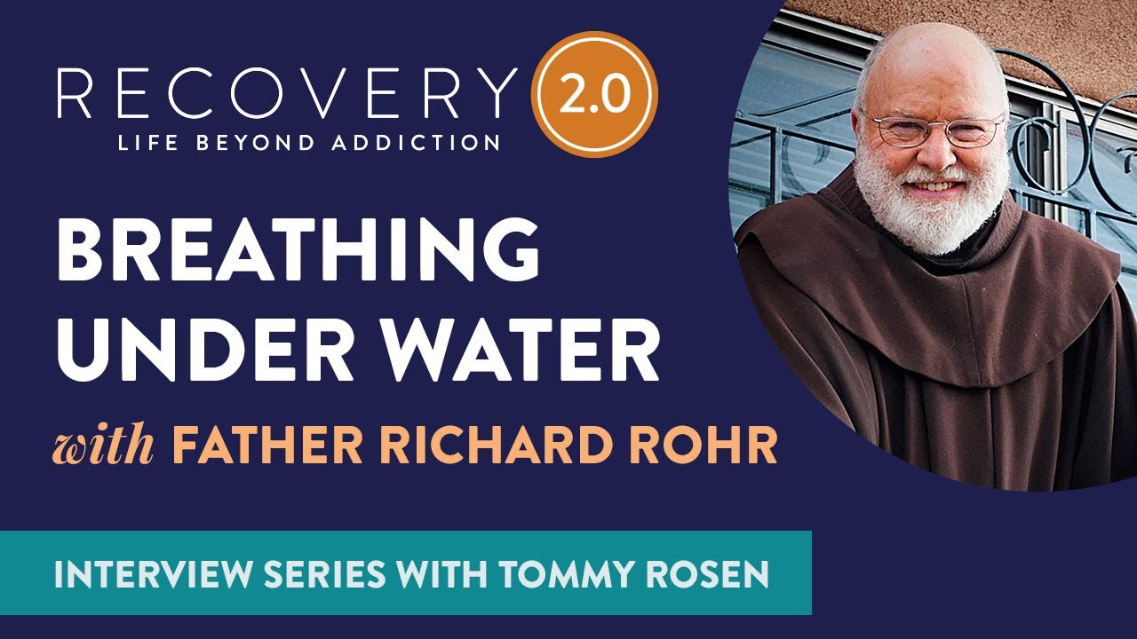 Father Richard Rohr discusses Addiction w Tommy Rosen | Recovery 2.0