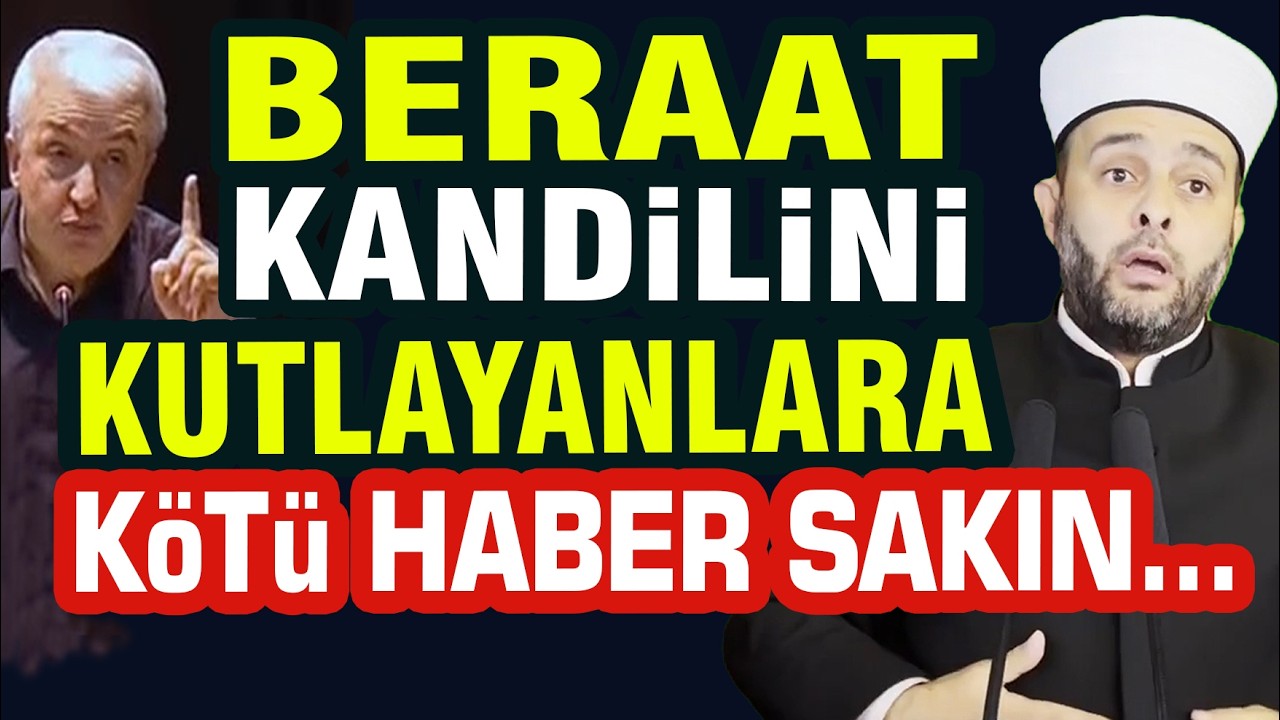 Beraat Kandilini Kutlayanlara Kötü Haber Sakın Kutlamayın | Halil Konakçı Hoca