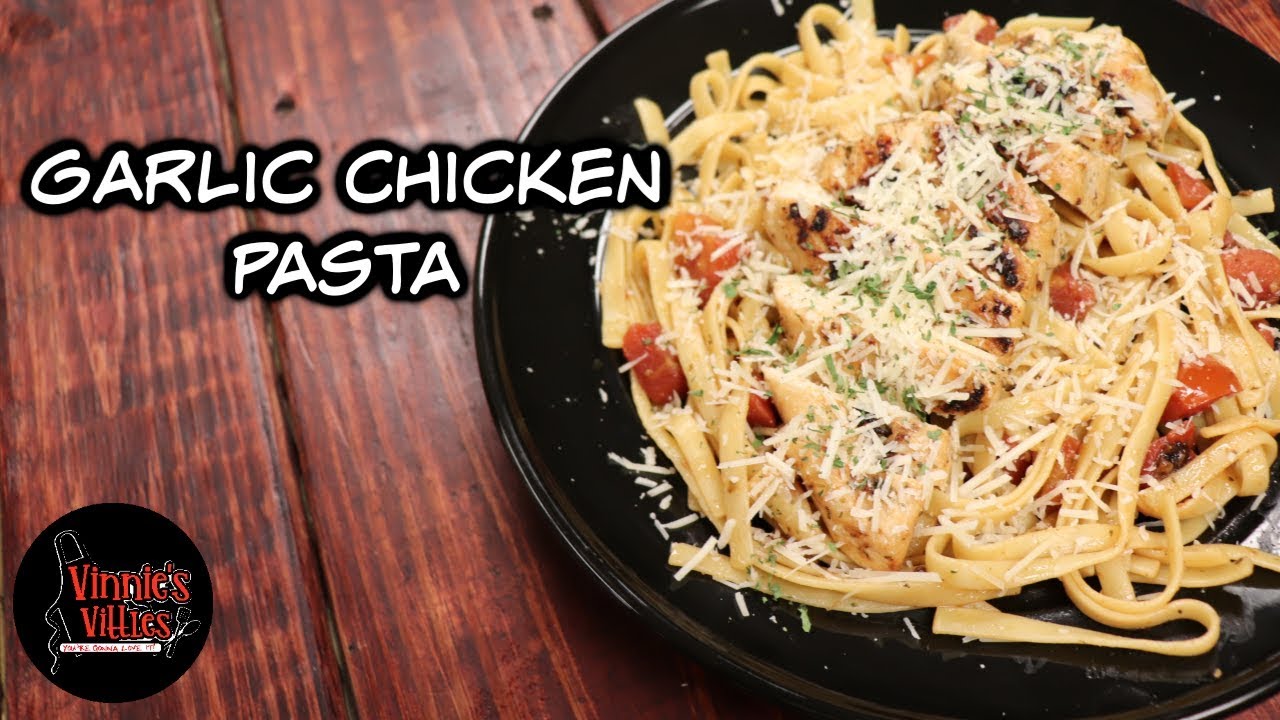 Vinnie's Garlic Chicken Pasta!