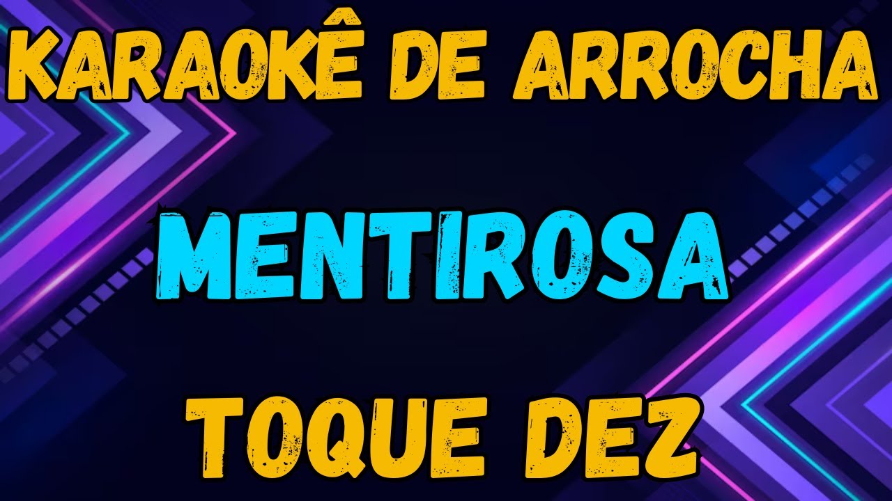 KARAOKÊ - MENTIROSA - TOQUE DEZ