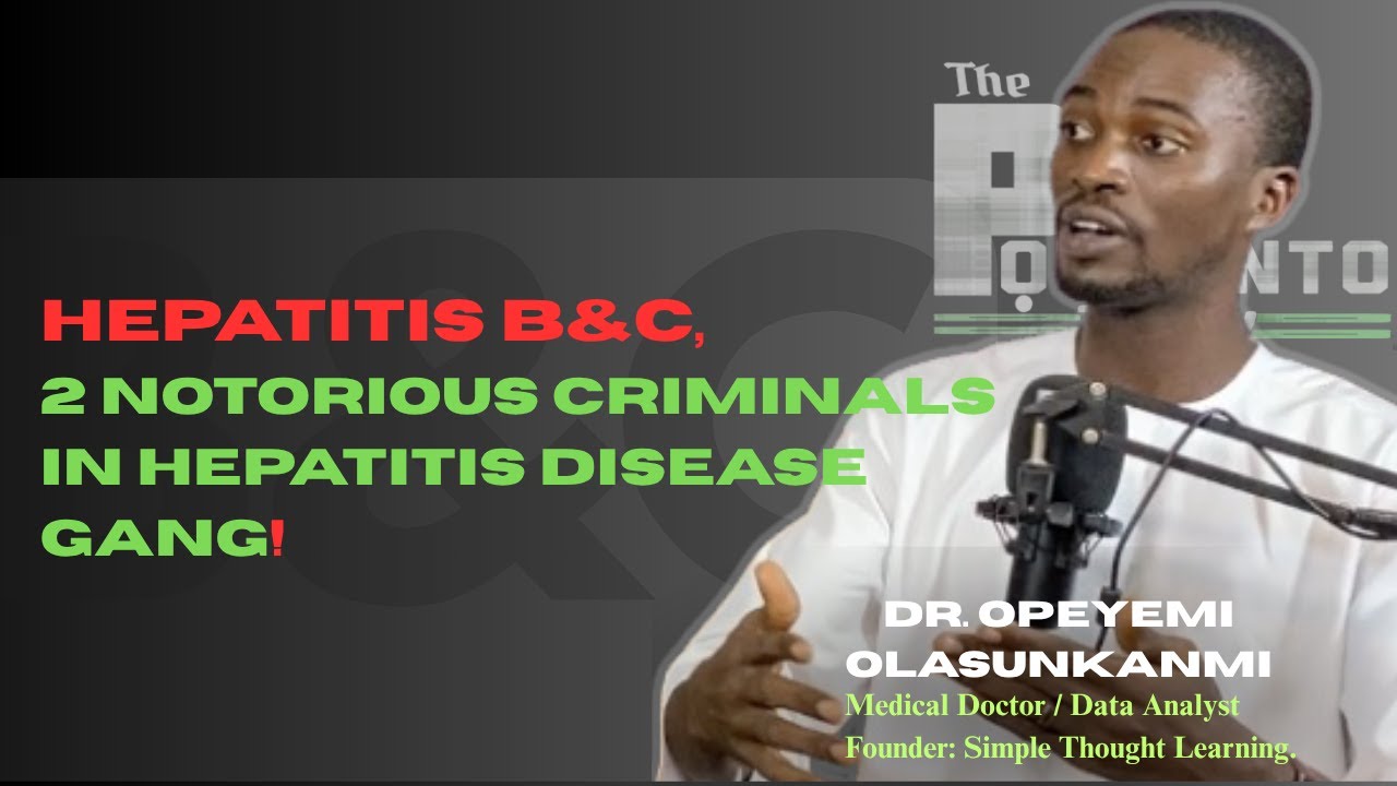 SURGE OF HEPATITIS DISEASE IN WEST AFRICA | The Podcast With Dr. Opeyemi Olasunkanmi..