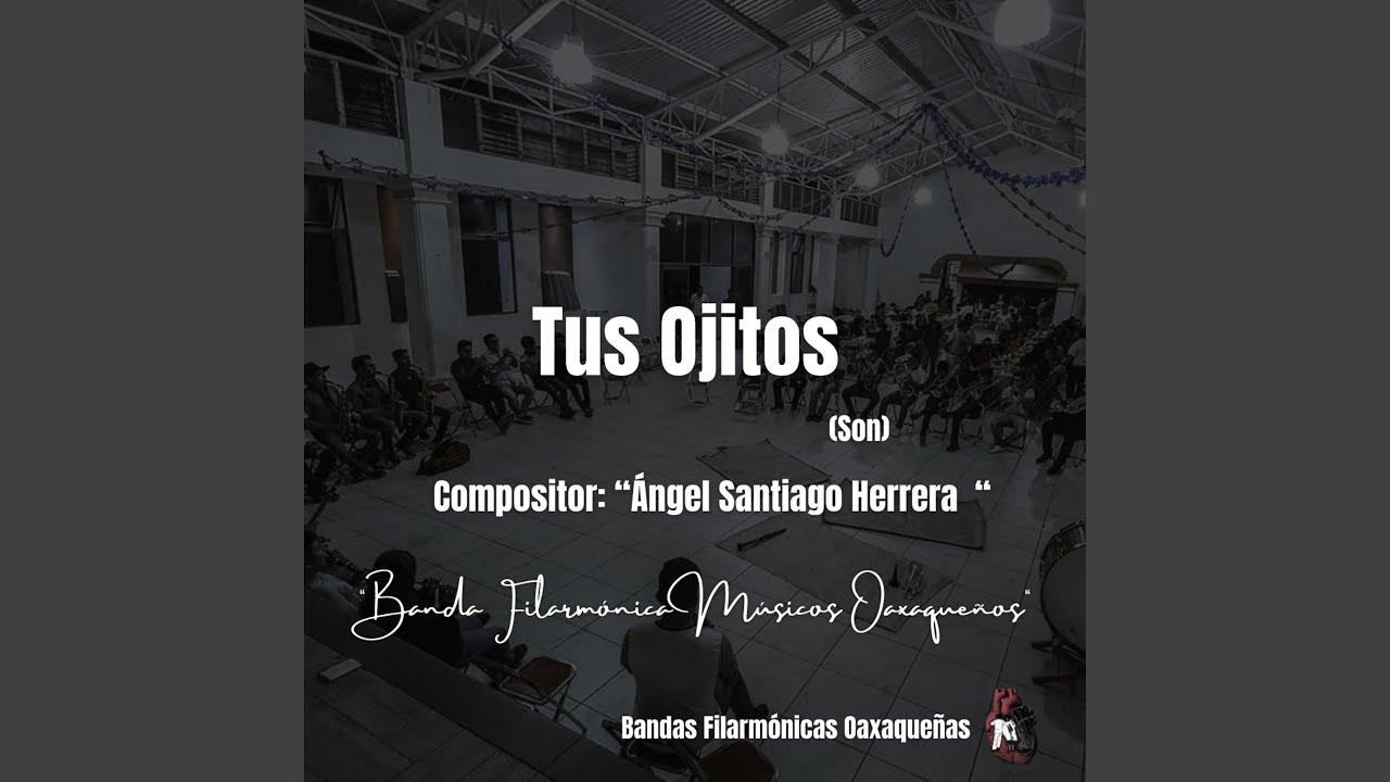 Tus Ojitos (Banda Filarmonica Musicos Oaxaqueños)