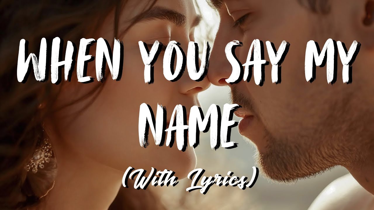 When You Say My Name - Romantic Love Song | Intimate Voice Ballad | Soft Calm Music With Lyrics