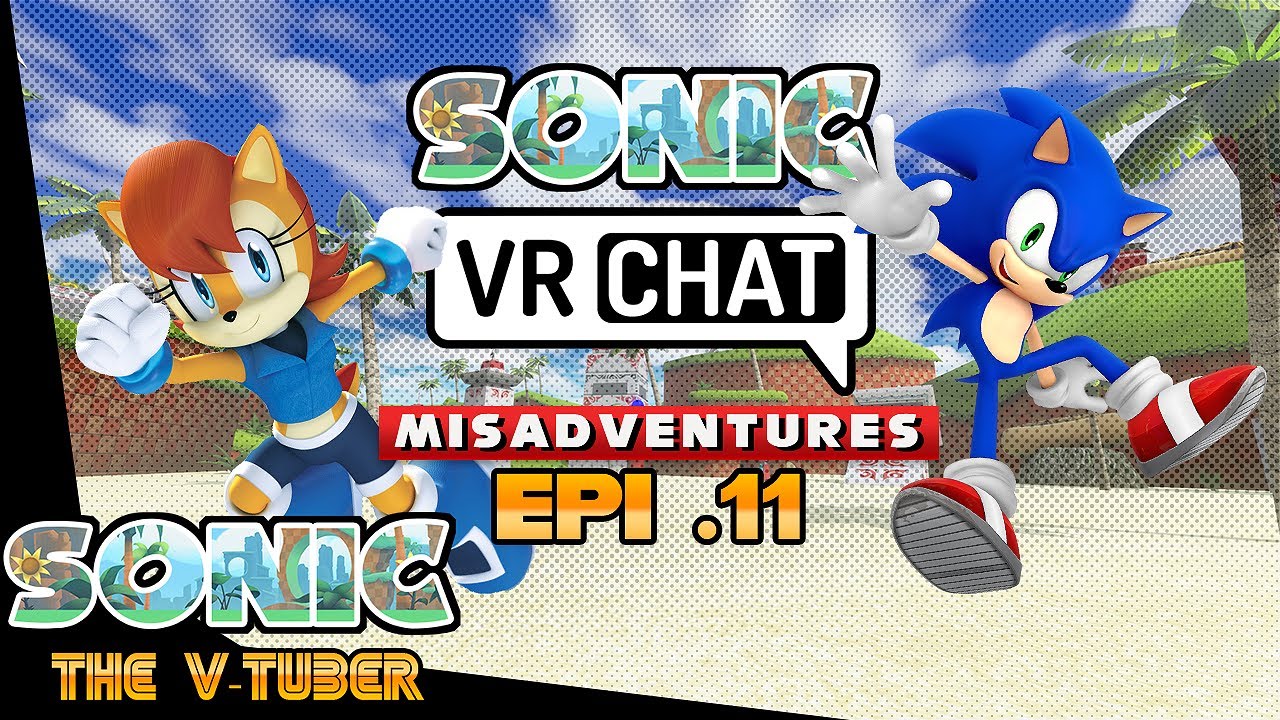 Sonic VR Chat Misadventures | Episode 11 | Sonic Introduces his friends to Sally Acorn