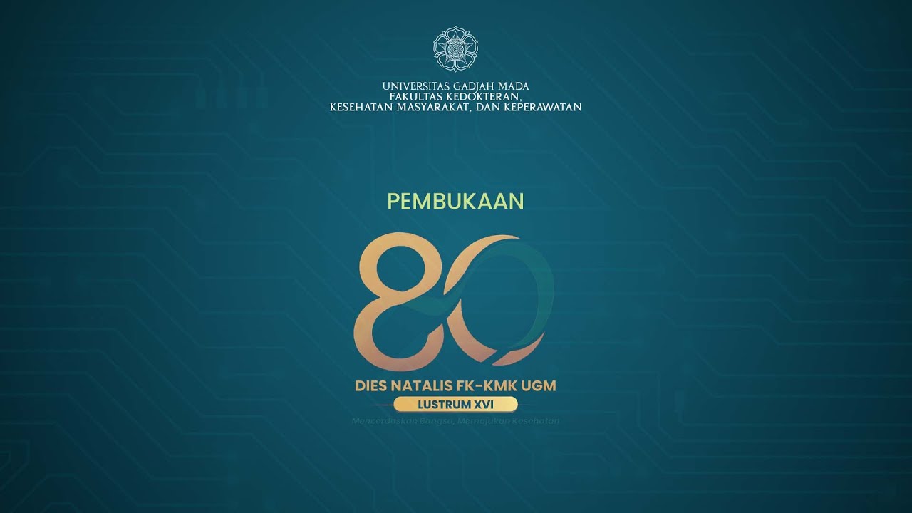 Pembukaan Dies Natalis FK-KMK UGM ke-80 dan Lustrum ke-XVI
