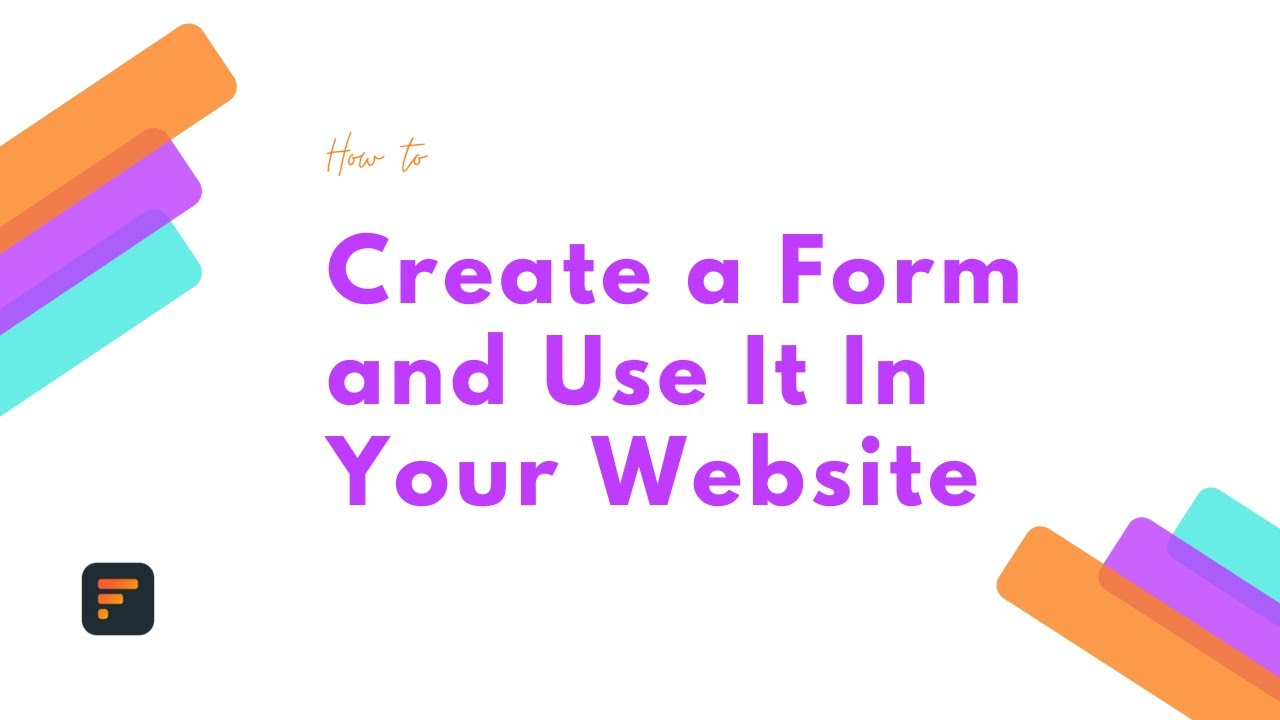 How to Create a Form and Use It In Your Website