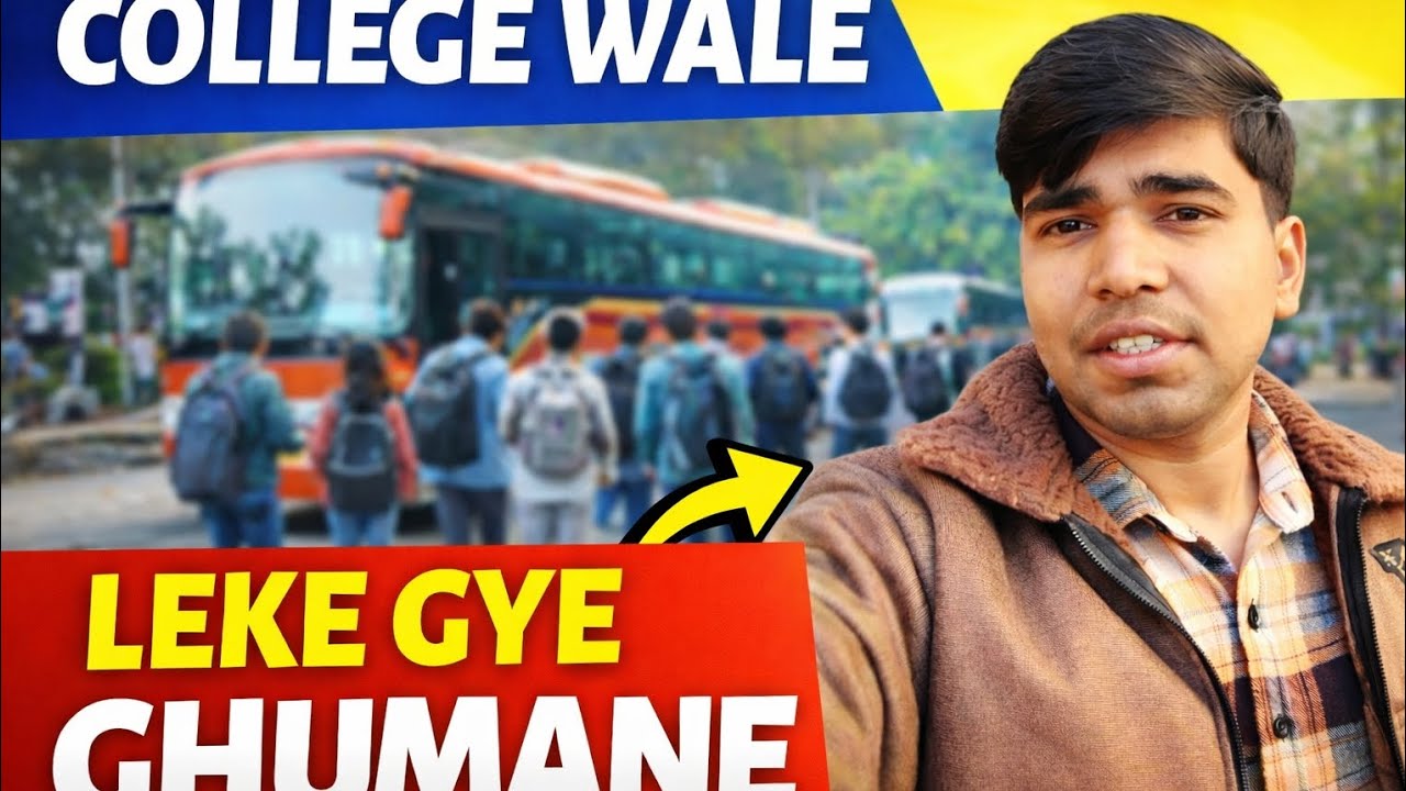 College wale leke gye ghumane 🙃