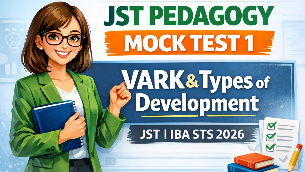 JST Pedagogy Mock Test 1 | VARK Learning Styles & Types of Development MCQs | IBA STS JST