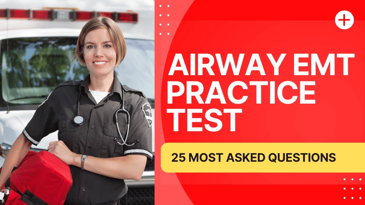 Airway Management EMT Practice Test   Emergency Medical Technician 25 Most Asked Questions