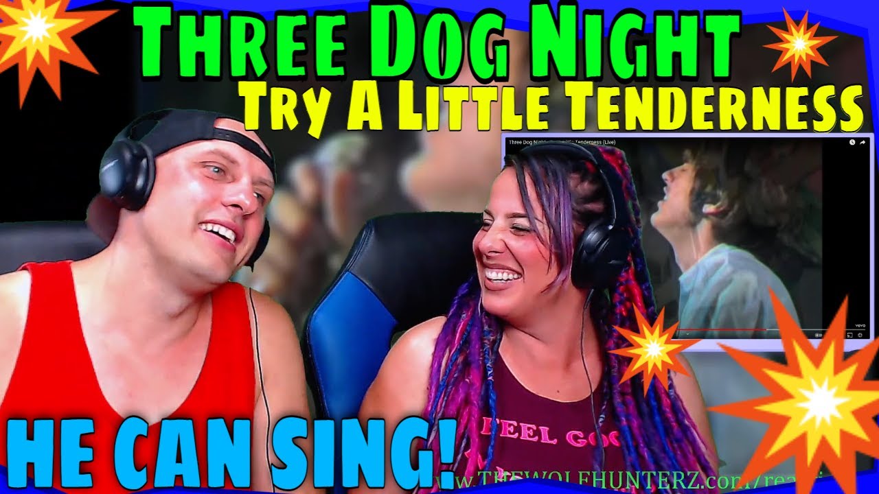 Three Dog Night - Try A Little Tenderness (Live) THE WOLF HUNTERZ REACTIONS