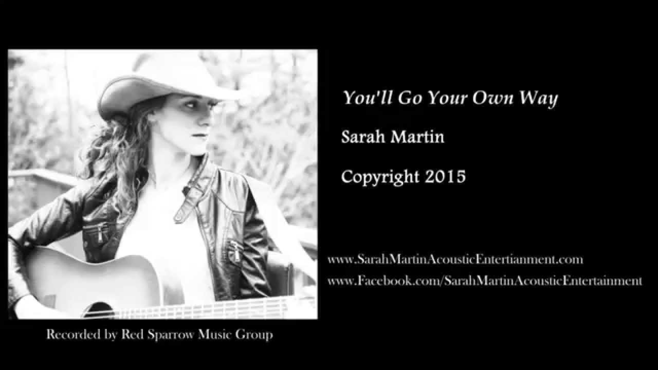 You'll Go Your Own Way- Sarah Martin