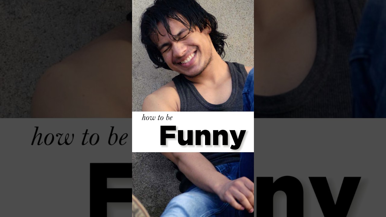 How to be funny? Improve sense of humor 