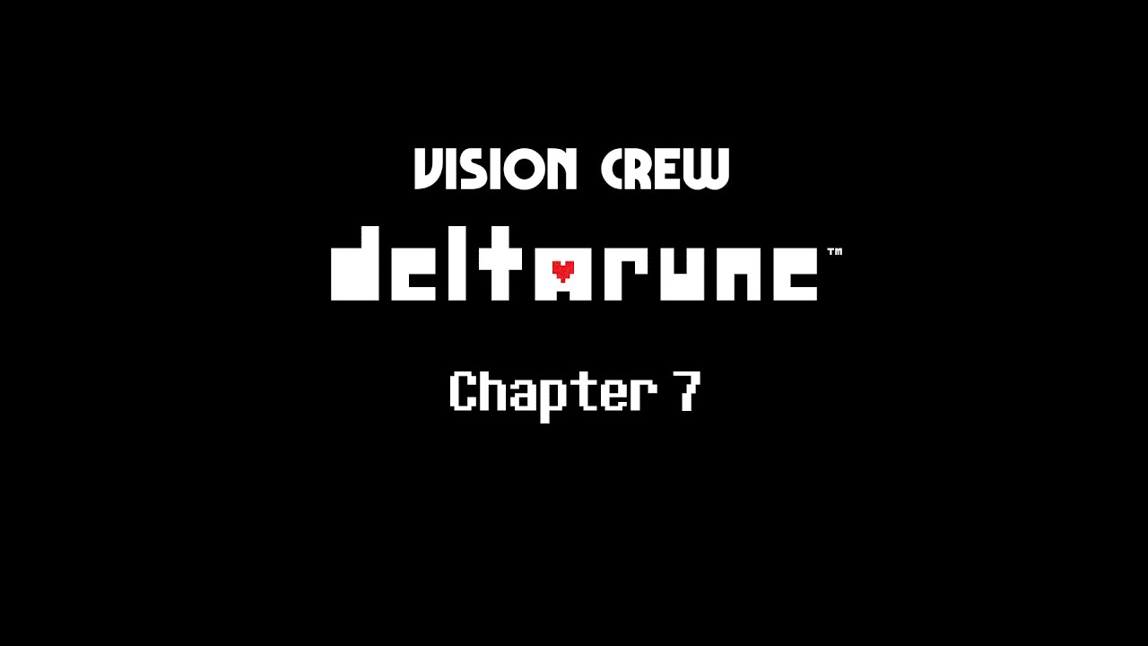 Vision Crew's Deltarune Chapter 7 UST - It's You