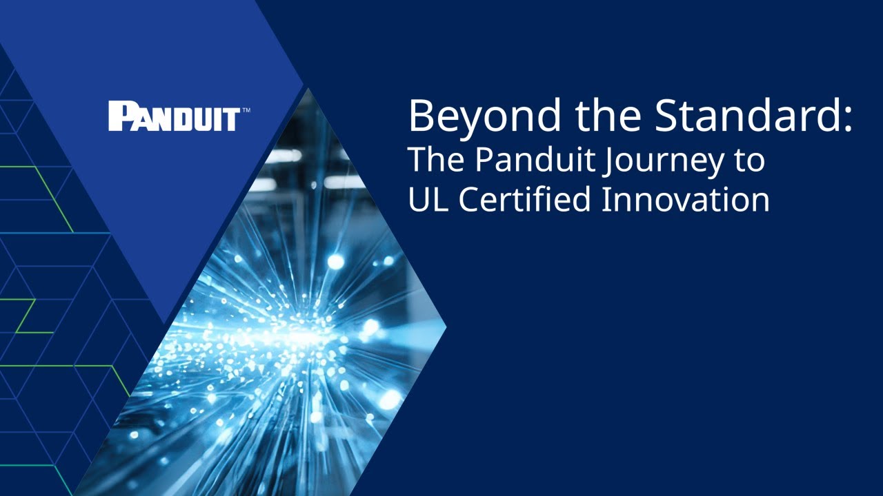 Beyond the Standard: The Panduit Journey to UL Certified Innovation